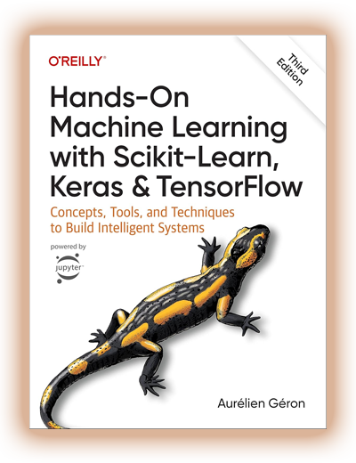 Hands-On Machine Learning with Scikit-Learn, Keras, and TensorFlow