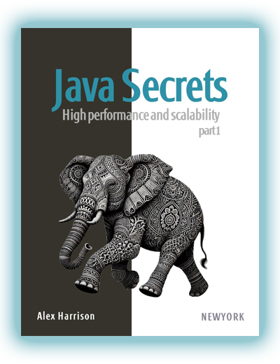 Java Secrets: High performance and scalability