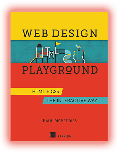 Web Design Playground: HTML &amp; CSS the Interactive Way